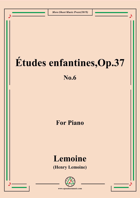 Lemoine-Études enfantines(Etudes) ,Op.37, No.6,for Piano