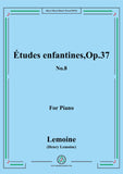 Lemoine-Études enfantines(Etudes) ,Op.37, No.8,for Piano