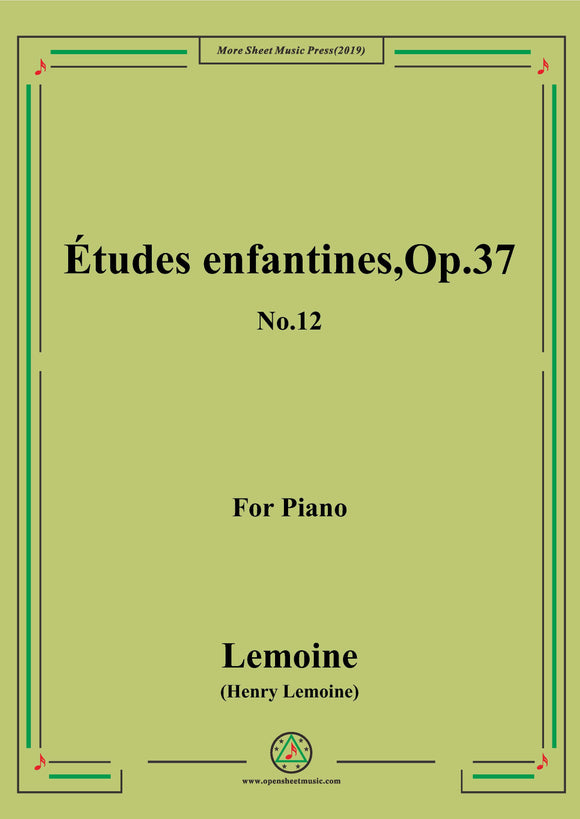 Lemoine-Études enfantines(Etudes) ,Op.37, No.12,for Piano