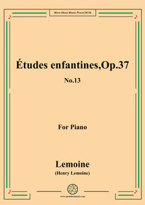 Lemoine-Études enfantines(Etudes) ,Op.37, No.13,for Piano