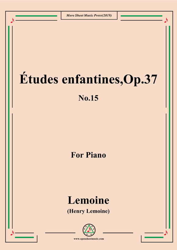 Lemoine-Études enfantines(Etudes) ,Op.37, No.15,for Piano