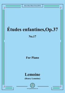 Lemoine-Études enfantines(Etudes) ,Op.37, No.17,for Piano