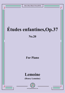 Lemoine-Études enfantines(Etudes) ,Op.37, No.20,for Piano