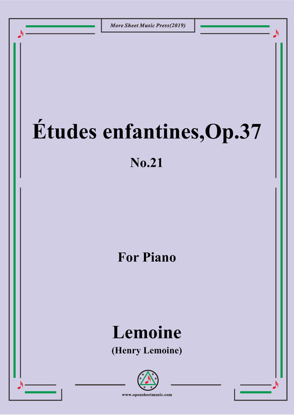 Lemoine-Études enfantines(Etudes) ,Op.37, No.21,for Piano