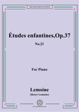 Lemoine-Études enfantines(Etudes) ,Op.37, No.21,for Piano