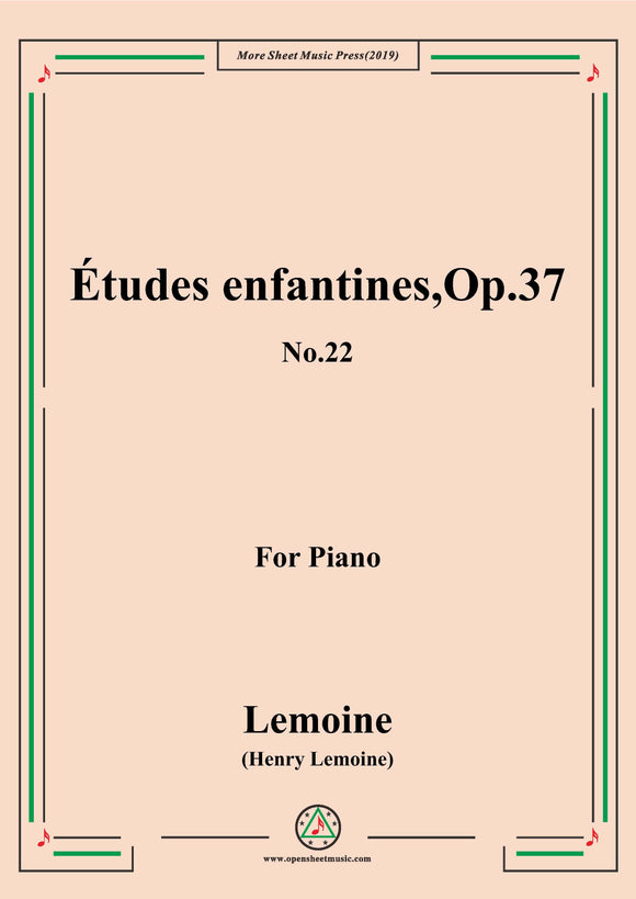 Lemoine-Études enfantines(Etudes) ,Op.37, No.22,for Piano