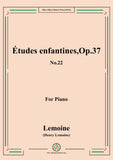 Lemoine-Études enfantines(Etudes) ,Op.37, No.22,for Piano