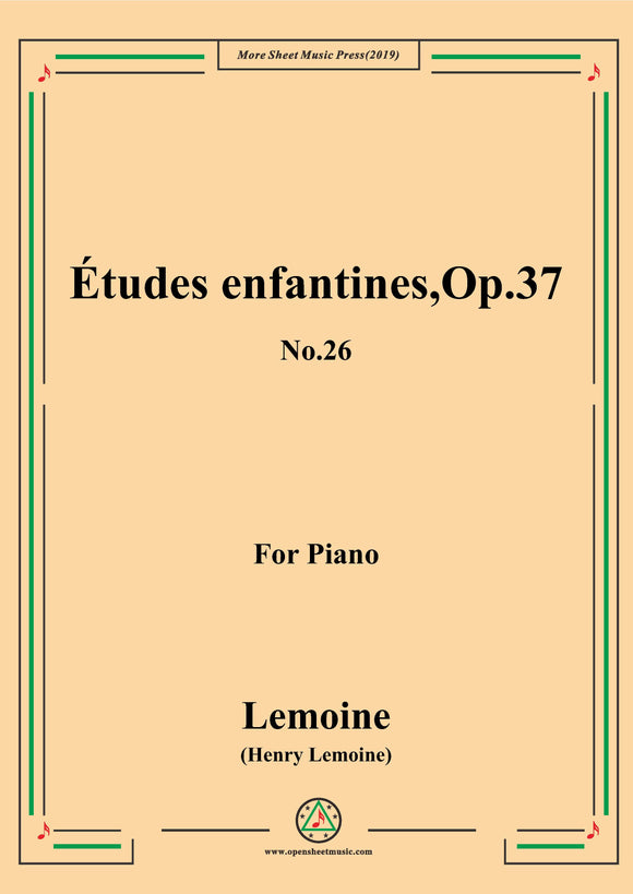 Lemoine-Études enfantines(Etudes) ,Op.37, No.26,for Piano