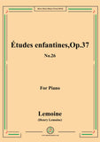 Lemoine-Études enfantines(Etudes) ,Op.37, No.26,for Piano