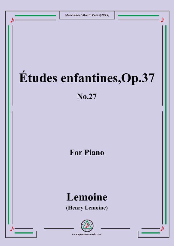 Lemoine-Études enfantines(Etudes) ,Op.37, No.27,for Piano