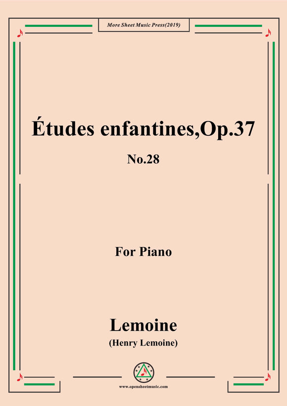 Lemoine-Études enfantines(Etudes) ,Op.37, No.28,for Piano