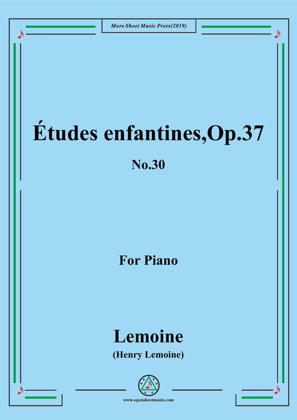 Lemoine-Études enfantines(Etudes) ,Op.37, No.30,for Piano
