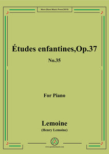 Lemoine-Études enfantines(Etudes) ,Op.37, No.35,for Piano