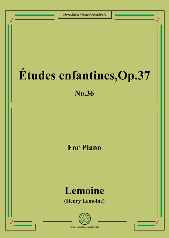Lemoine-Études enfantines(Etudes) ,Op.37, No.36,for Piano