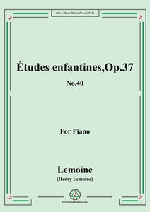 Lemoine-Études enfantines(Etudes) ,Op.37, No.40,for Piano