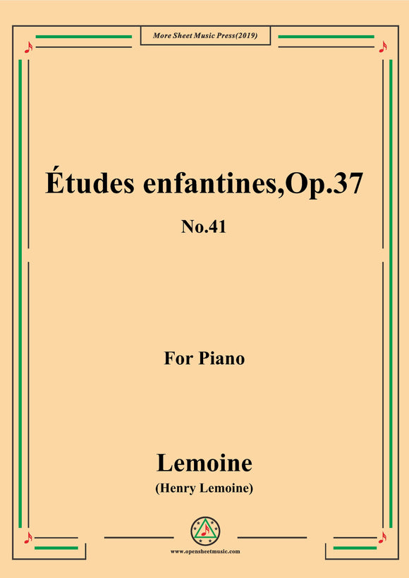 Lemoine-Études enfantines(Etudes) ,Op.37, No.41,for Piano