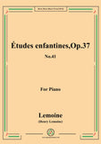 Lemoine-Études enfantines(Etudes) ,Op.37, No.41,for Piano