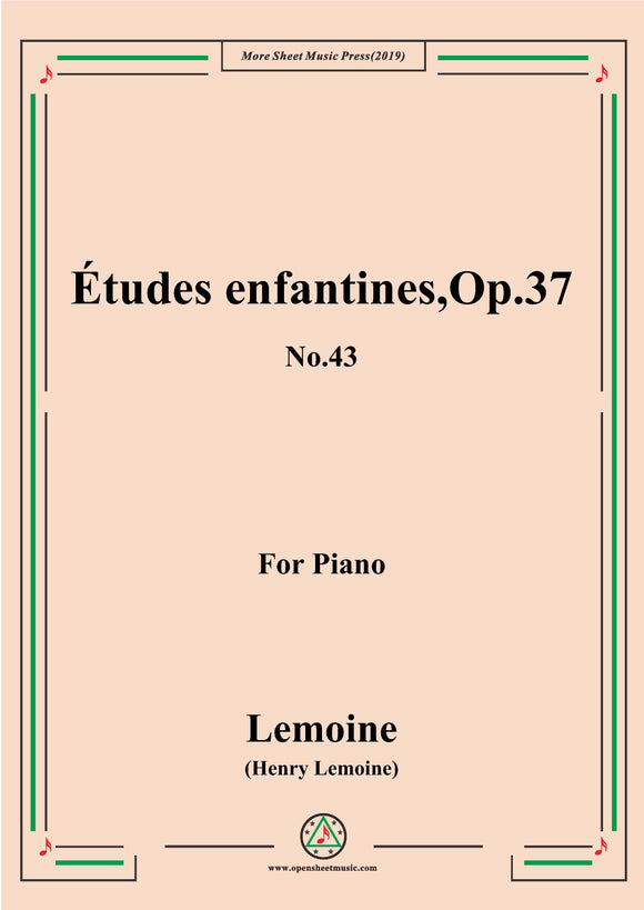 Lemoine-Études enfantines(Etudes) ,Op.37, No.43,for Piano