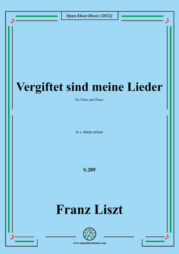 Liszt-Vergiftet sind meine Lieder,S.289,in c sharp minor