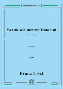 Liszt-Wer nie sein Brot mit Tränen aß,S.297,in a minor
