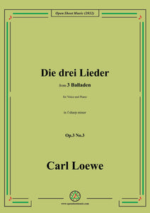 Loewe-Die drei Lieder,in f sharp minor,Op.3 No.3