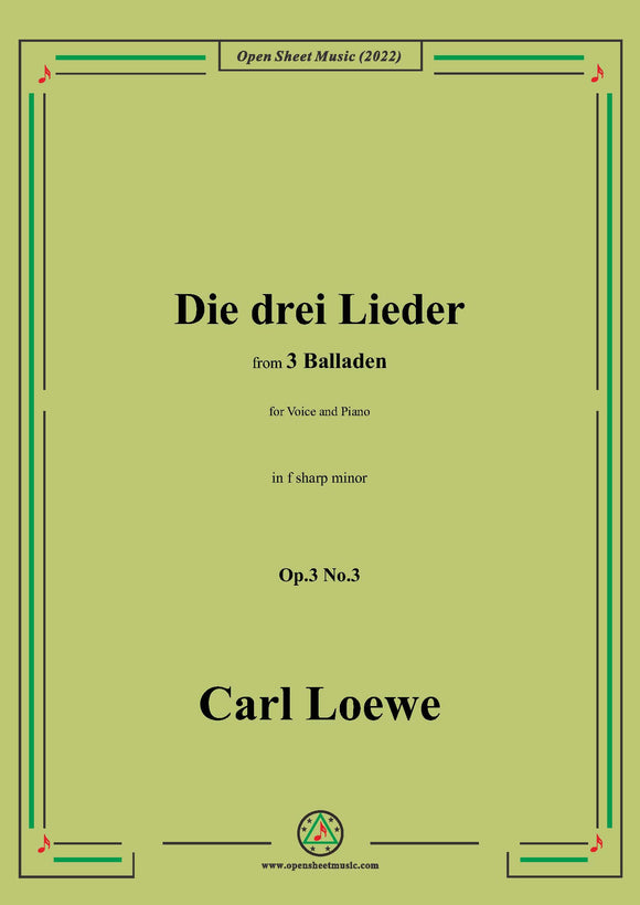 Loewe-Die drei Lieder,in f sharp minor,Op.3 No.3