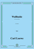 Loewe-Wallhaide,in d minor,Op.6