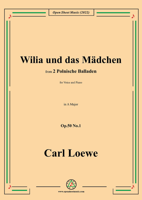 Loewe-Wilia und das Madchen,in A Major,Op.50 No.1