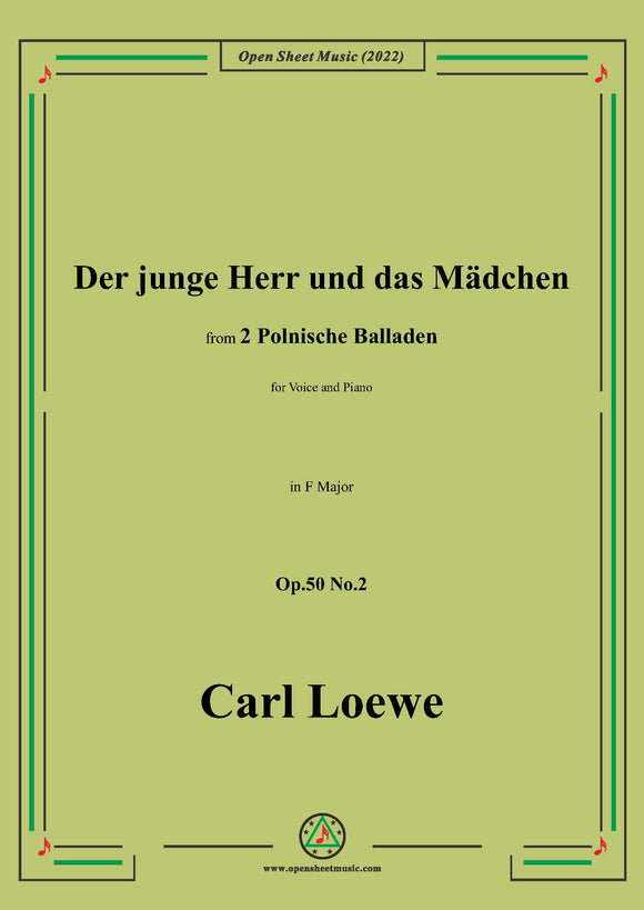 Loewe-Der junge Herr und das Mädchen,in F Major,Op.50 No.2,