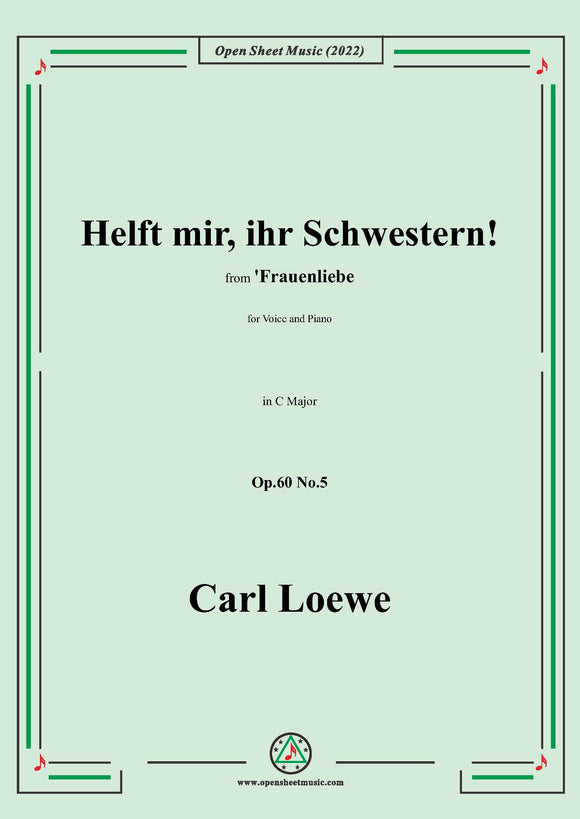 Loewe-Helft mir,ihr Schwestern!in C Major,Op.60 No.5
