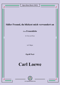 Loewe-Süßer Freund,du blickest mich verwundert an,in F Major,Op.60 No.6