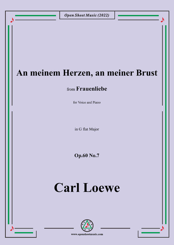 Loewe-An meinem Herzen,an meiner Brust,in G flat Major,Op.60 No.7