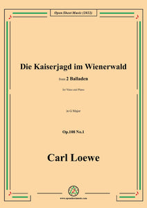 Loewe-Die Kaiserjagd im Wienerwald,in G Major,Op.108 No.1