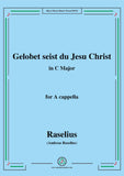 Raselius-Gelobet seist du Jesu Christ,for A cappella