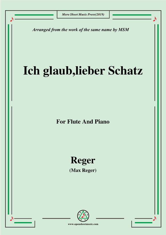 Reger-Ich glaub,lieber Schatz