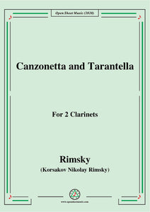 Rimsky-Korsakov-Canzonetta and Tarantella,for 2 Clarinets
