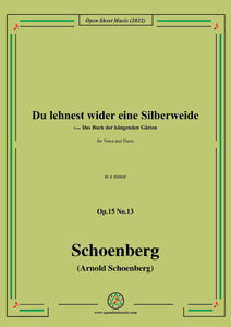 Schoenberg-Du lehnest wider eine Silberweide,in a minor,Op.15 No.13