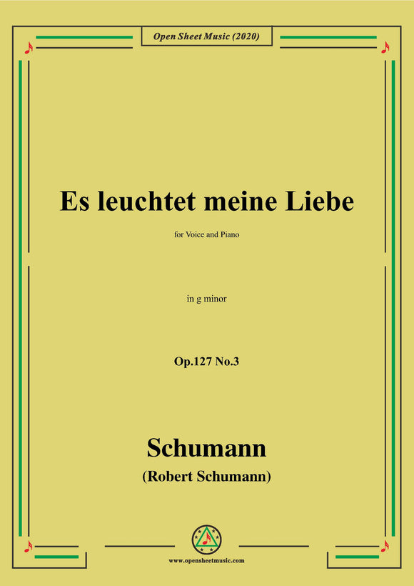 Schumann-Es leuchtet meine Liebe Op.127 No.3,in g minor