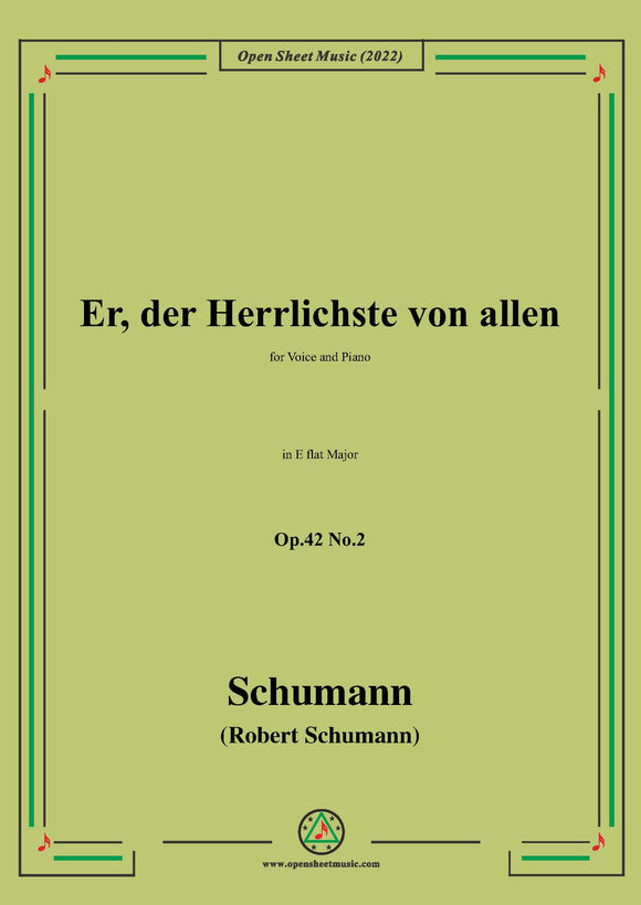Schumann-Er,der Herrlichste von allen,Op.42 No.2