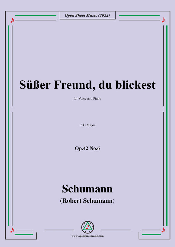Schumann-Sußer Freund,du blickest,Op.42 No.6