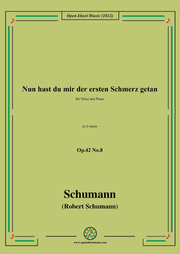 Schumann-Nun hast du mir der ersten Schmerz getan,Op.42 No.8