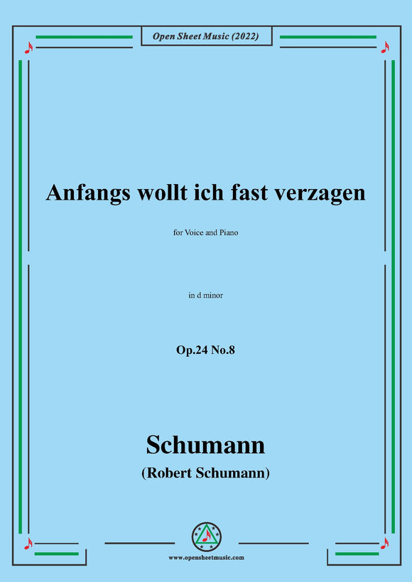 Schumann-Anfangs wollt ich fast verzagen,Op.24 No.8