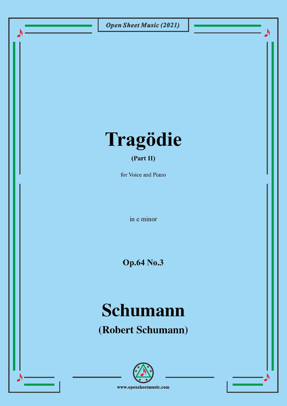 Schumann-Tragodie,Op.64 No.3(Part II),for Voice and Piano
