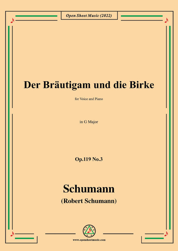 Schumann-Der Brautigam und die Birke,Op.119 No.3