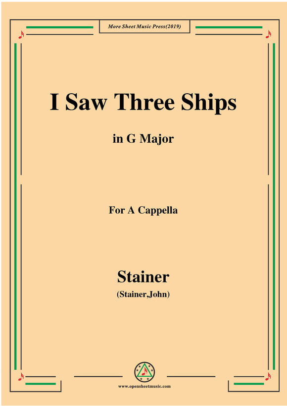 Stainer-I Saw Three Ships,for A Cappella