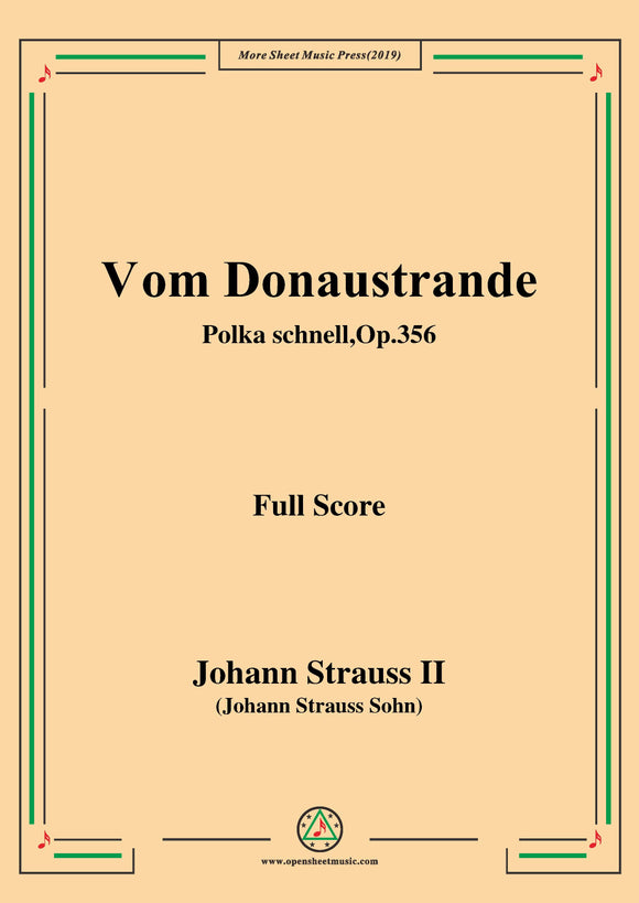 Johann Strauss II-Vom Donaustrande,Polka schnell,Op.356,for Orchestra