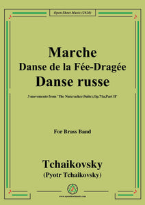 Tchaikovsky-Marche,Danse de la Fée-Dragée,Danse russe,from 'The Nutcracker(Suite),Op.71a,Part II',for Brass