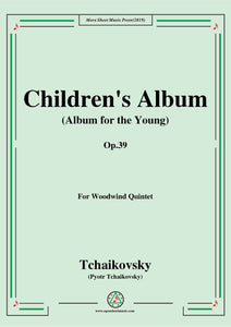 Tchaikovsky-Children's Album(Album for the Young),Op.39,for Woodwind Quintet
