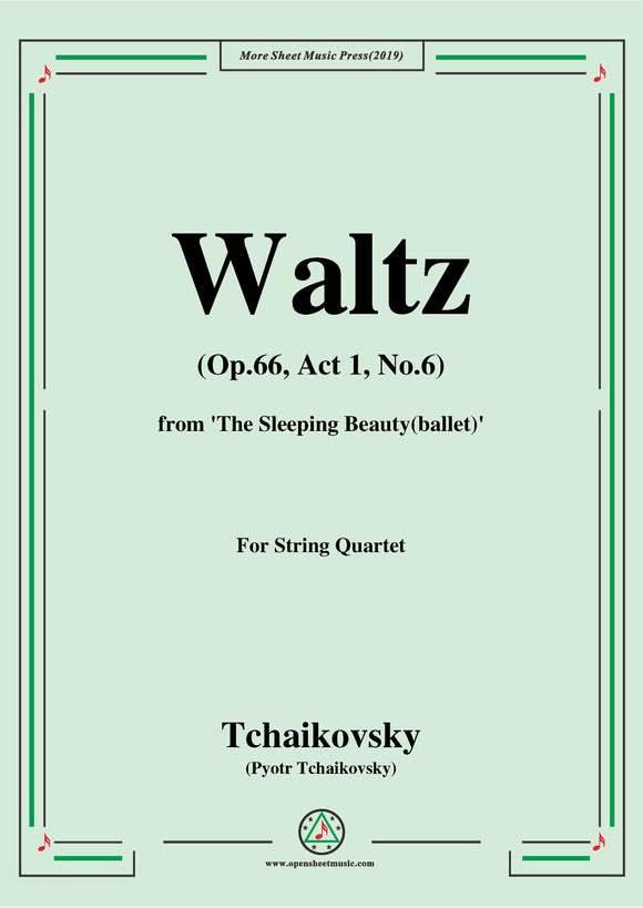 Tchaikovsky-Waltz(Act 1,No.6),from 'The Sleeping Beauty(ballet),Op.66',for String Quartet