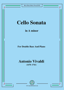 Vivaldi-Cello Sonata in a minor,Op.14 RV 43,from '6 Cello Sonatas,Le Clerc', for Double Bass And Piano